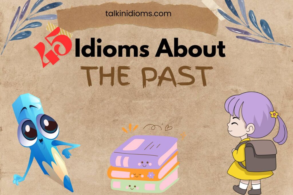 Idioms about The Past
