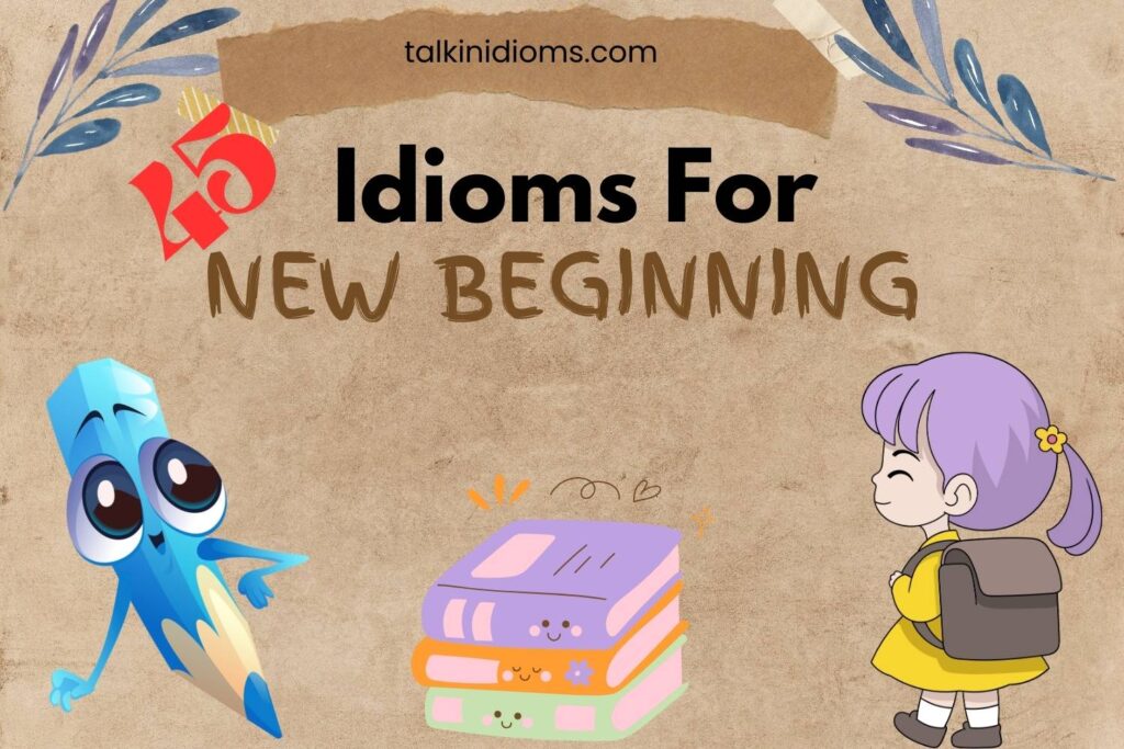Idioms for New Beginning