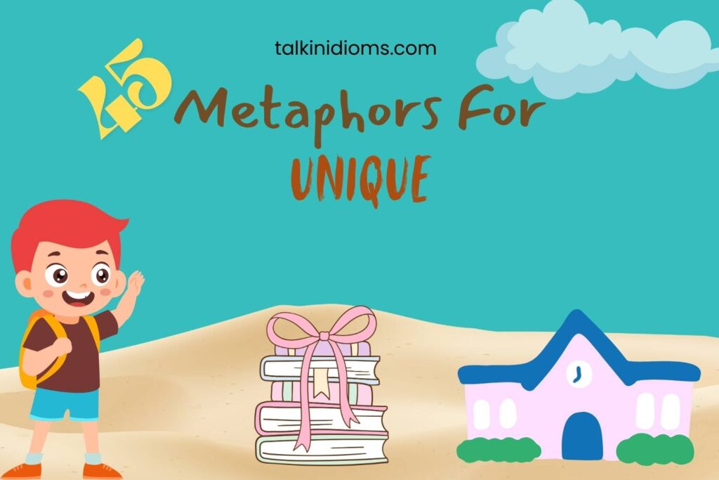 Metaphors for Unique