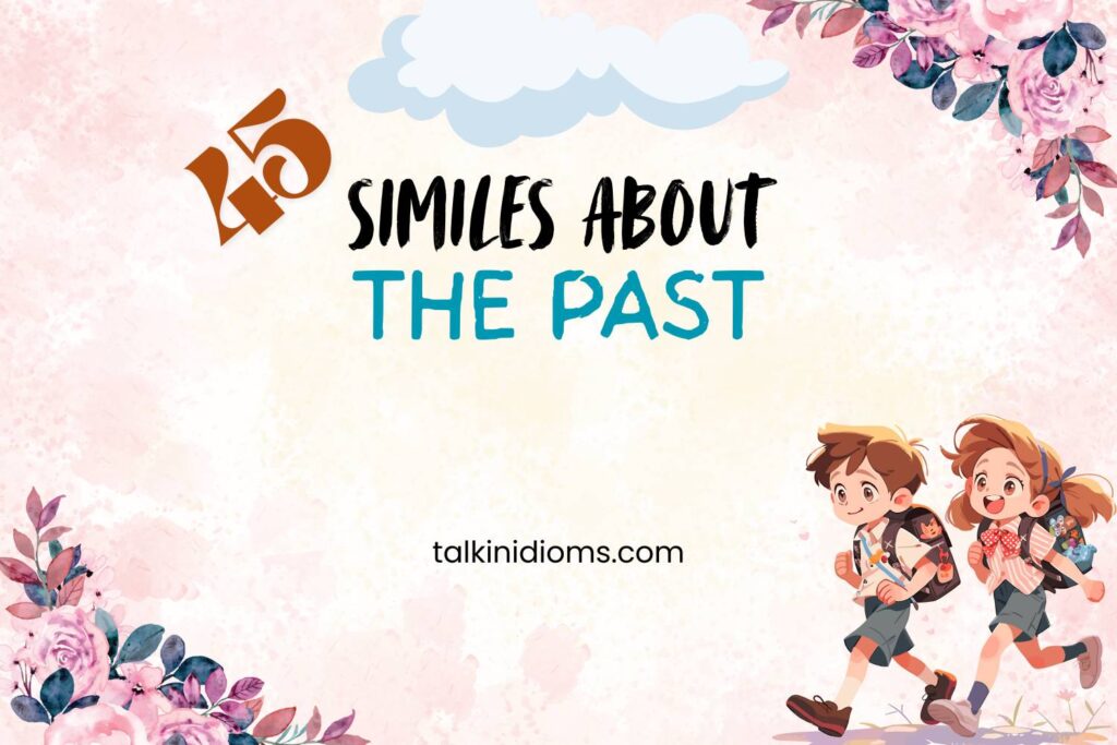 Similes about The Past