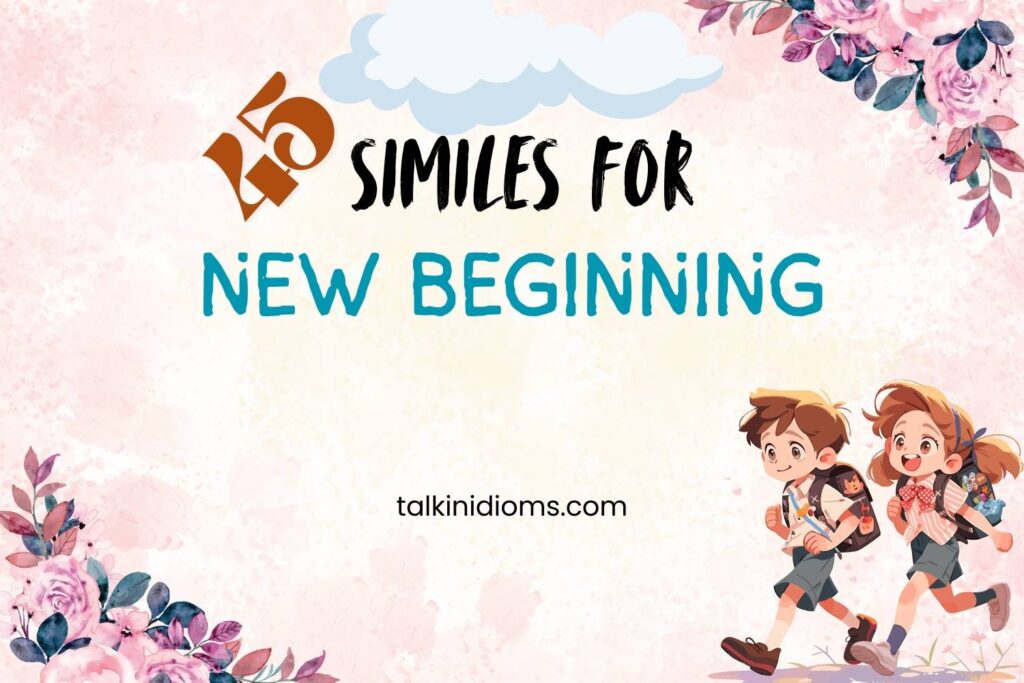 Similes for New Beginning