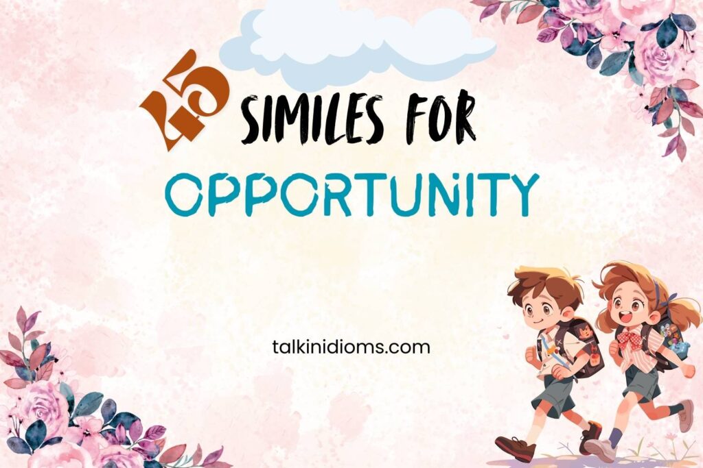 Similes for Opportunity