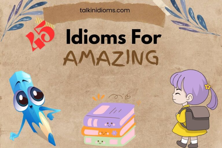Idioms for Amazing