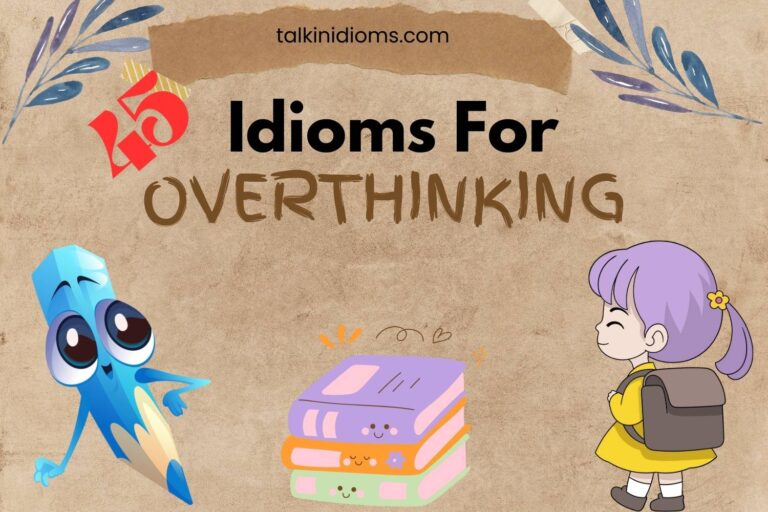 Idioms for Overthinking