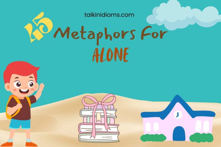 Metaphors for Alone