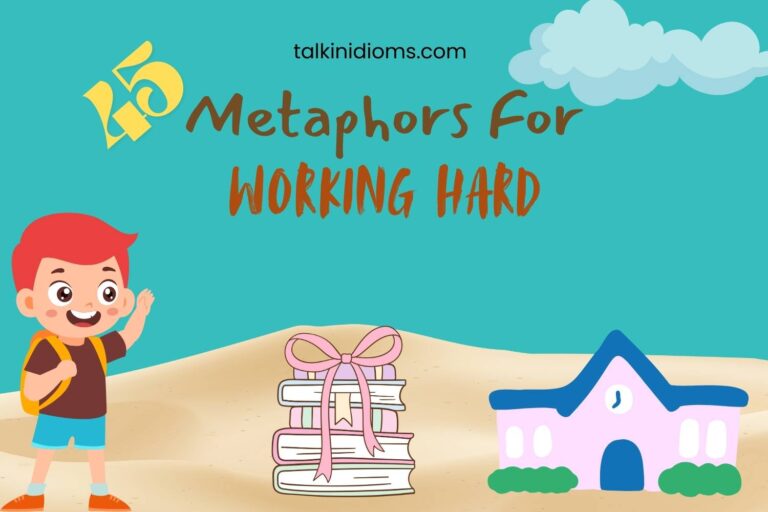 Metaphors for Working Hard