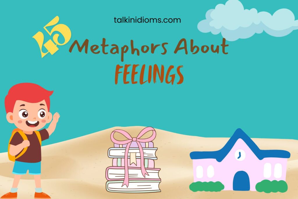 Metaphors about Feelings