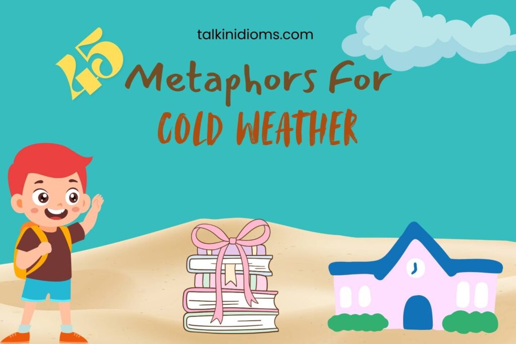 metaphors for cold weather