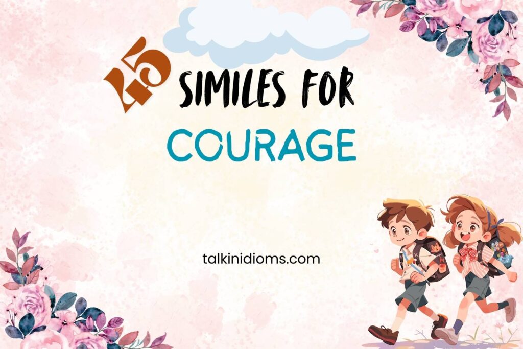 similes for courage