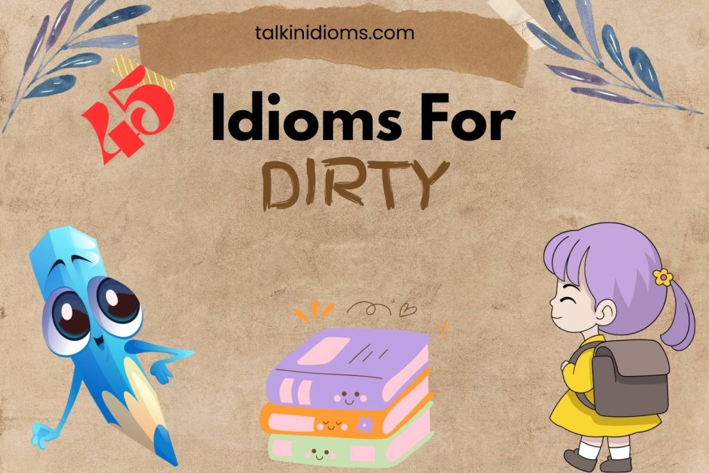 idioms for dirty