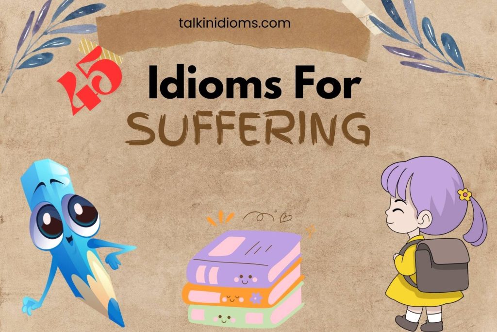 idioms for suffering