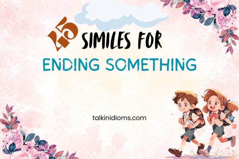 similes for ending something